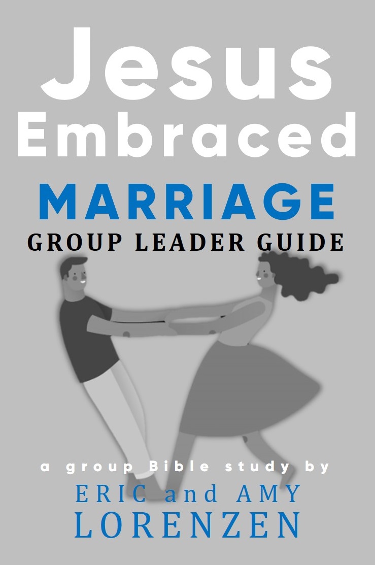 Jesus Embraced Marriage- Group Leader Guide